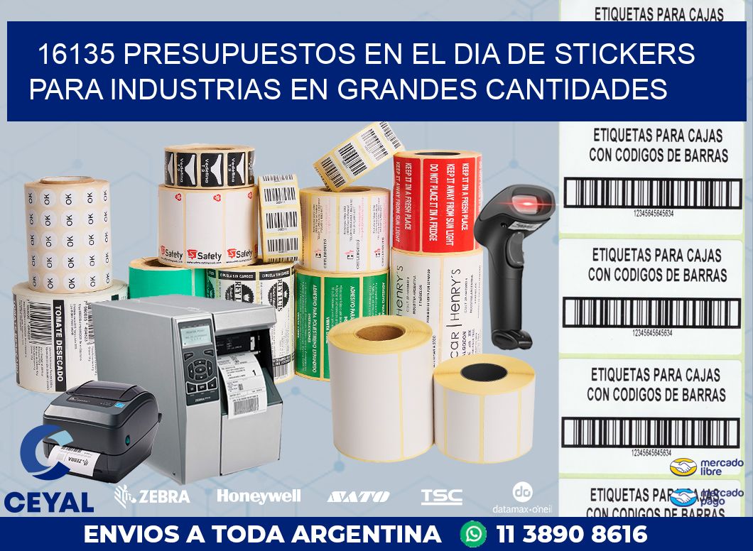 16135 PRESUPUESTOS EN EL DIA DE STICKERS PARA INDUSTRIAS EN GRANDES CANTIDADES