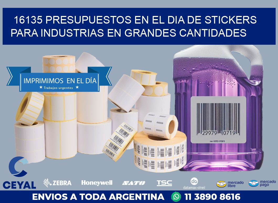 16135 PRESUPUESTOS EN EL DIA DE STICKERS PARA INDUSTRIAS EN GRANDES CANTIDADES