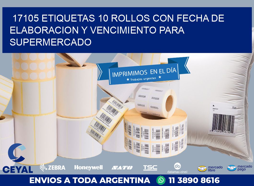 17105 ETIQUETAS 10 ROLLOS CON FECHA DE ELABORACION Y VENCIMIENTO PARA SUPERMERCADO