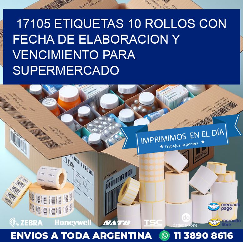 17105 ETIQUETAS 10 ROLLOS CON FECHA DE ELABORACION Y VENCIMIENTO PARA SUPERMERCADO