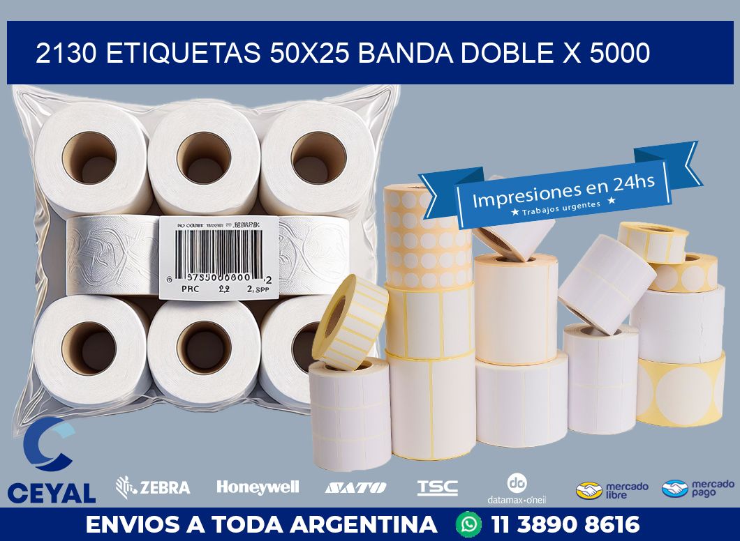 2130 ETIQUETAS 50X25 BANDA DOBLE X 5000