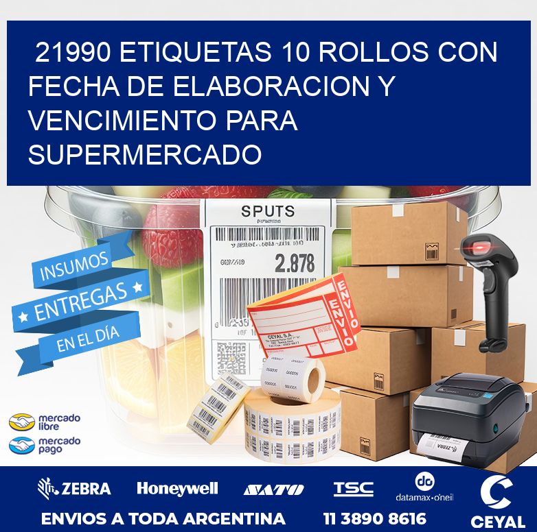 21990 ETIQUETAS 10 ROLLOS CON FECHA DE ELABORACION Y VENCIMIENTO PARA SUPERMERCADO