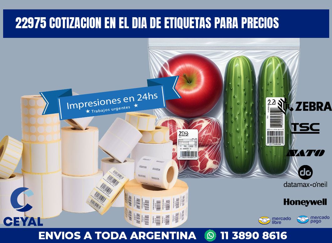 22975 COTIZACION EN EL DIA DE ETIQUETAS PARA PRECIOS