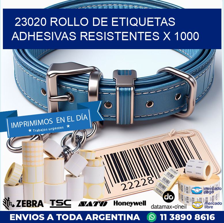 23020 ROLLO DE ETIQUETAS ADHESIVAS RESISTENTES X 1000