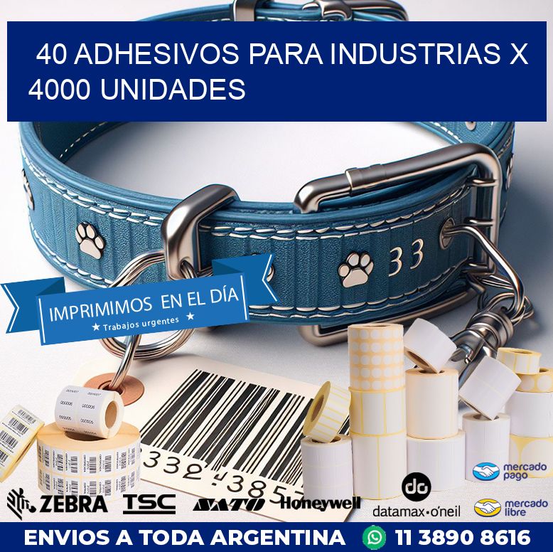 40 ADHESIVOS PARA INDUSTRIAS X 4000 UNIDADES