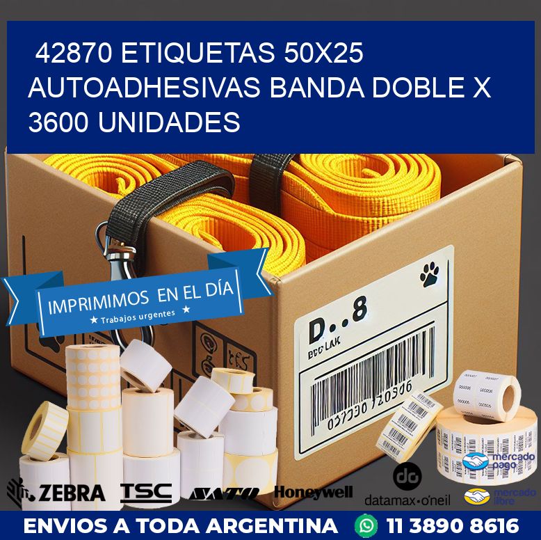 42870 ETIQUETAS 50X25 AUTOADHESIVAS BANDA DOBLE X 3600 UNIDADES