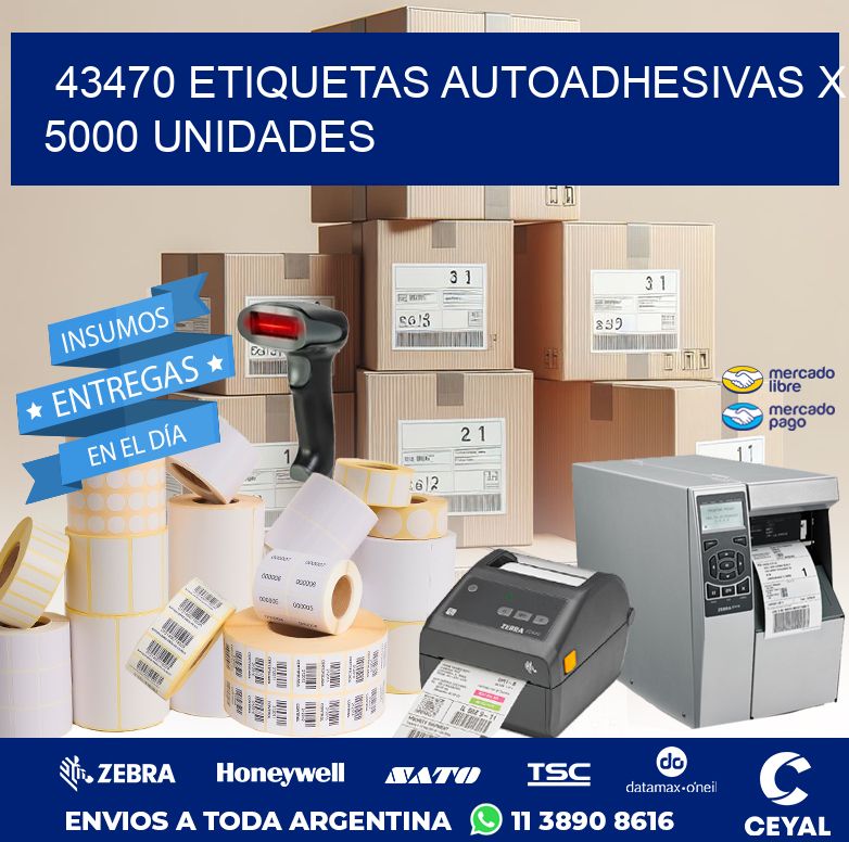 43470 ETIQUETAS AUTOADHESIVAS X 5000 UNIDADES
