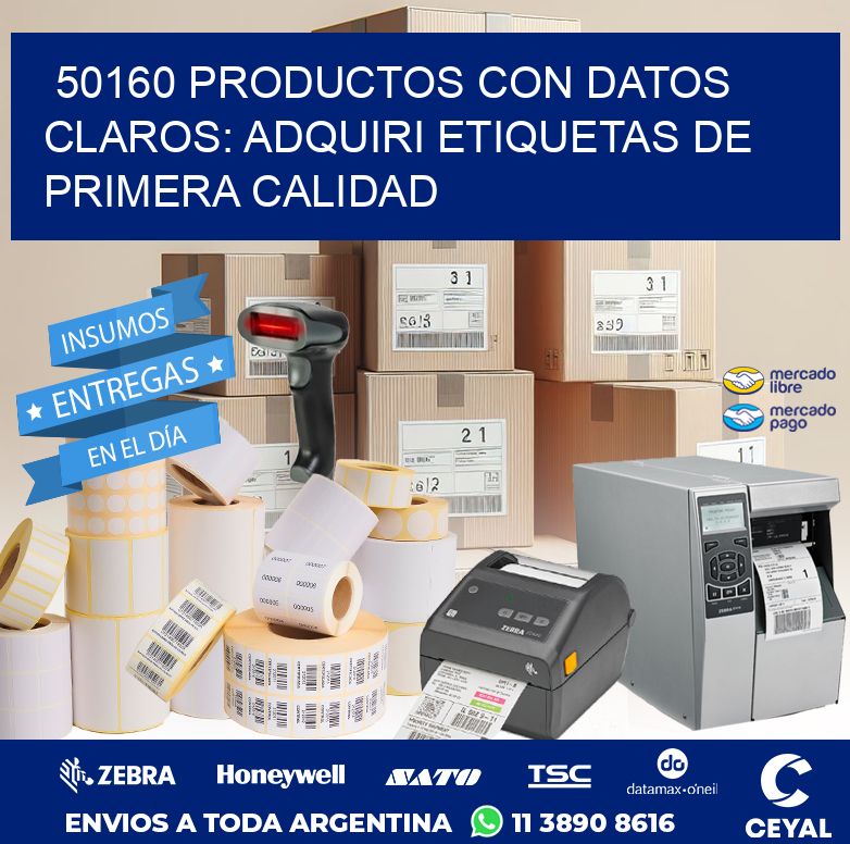 50160 PRODUCTOS CON DATOS CLAROS: ADQUIRI ETIQUETAS DE PRIMERA CALIDAD