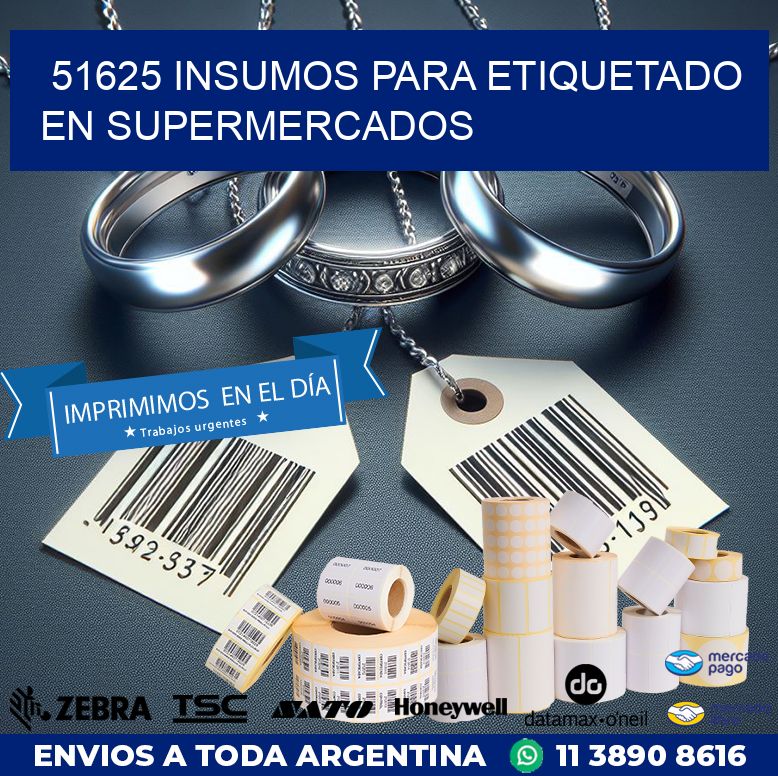 51625 INSUMOS PARA ETIQUETADO EN SUPERMERCADOS