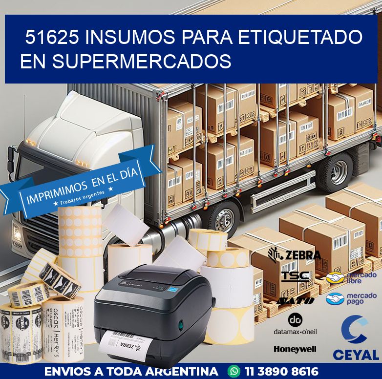 51625 INSUMOS PARA ETIQUETADO EN SUPERMERCADOS