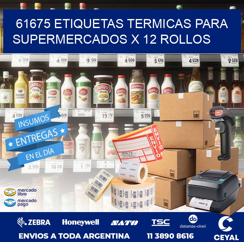 61675 ETIQUETAS TERMICAS PARA SUPERMERCADOS X 12 ROLLOS