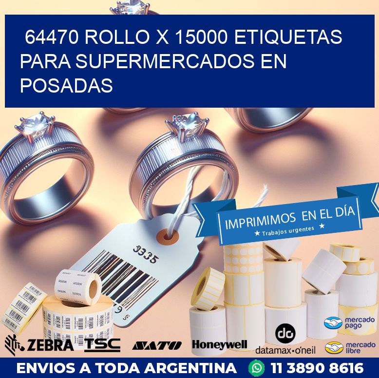 64470 ROLLO X 15000 ETIQUETAS PARA SUPERMERCADOS EN POSADAS