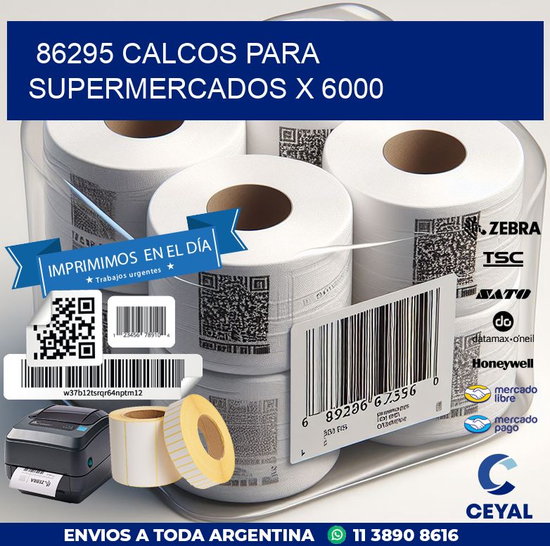 86295 CALCOS PARA SUPERMERCADOS X 6000