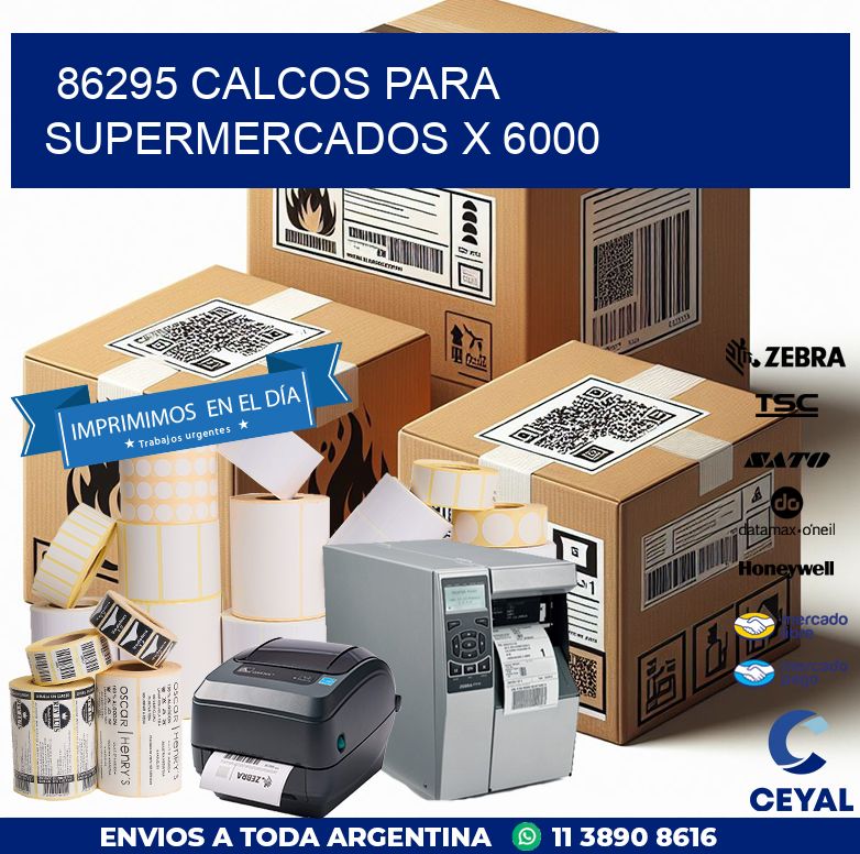 86295 CALCOS PARA SUPERMERCADOS X 6000