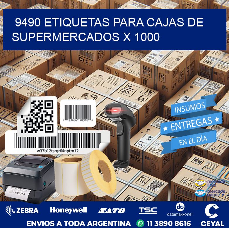 9490 ETIQUETAS PARA CAJAS DE SUPERMERCADOS X 1000