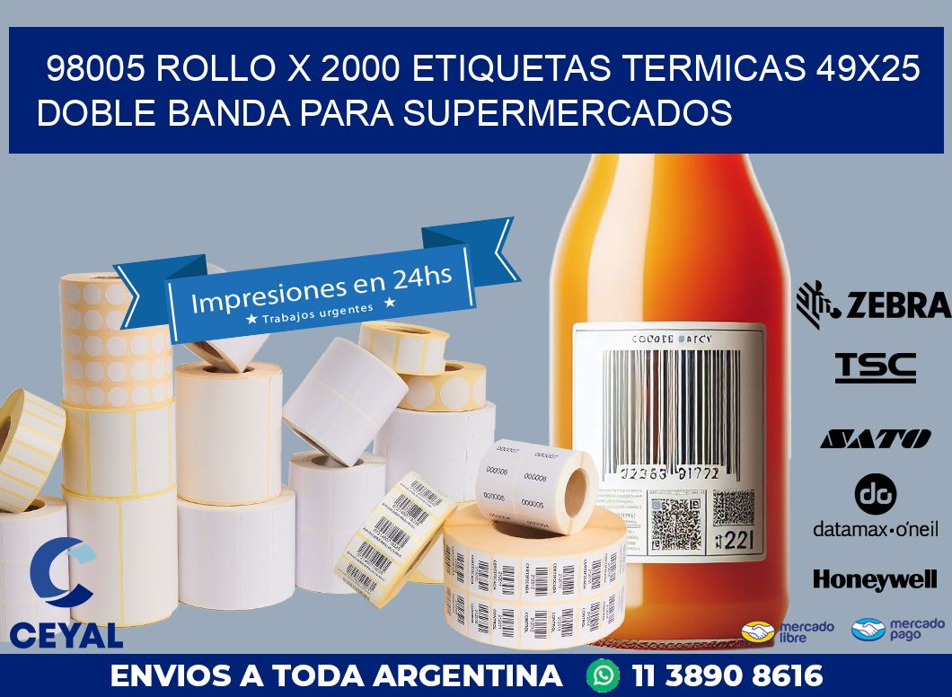 98005 ROLLO X 2000 ETIQUETAS TERMICAS 49X25 DOBLE BANDA PARA SUPERMERCADOS