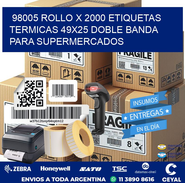 98005 ROLLO X 2000 ETIQUETAS TERMICAS 49X25 DOBLE BANDA PARA SUPERMERCADOS