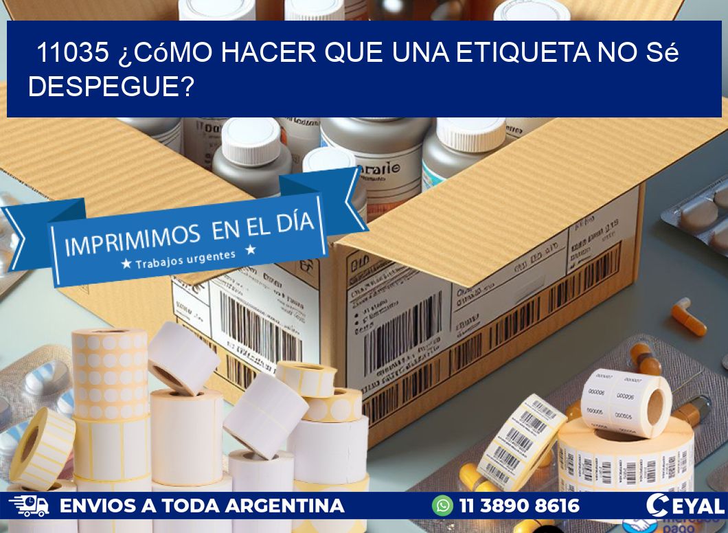 11035 ¿Cómo hacer que una etiqueta no sé despegue?
