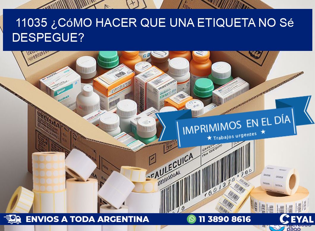11035 ¿Cómo hacer que una etiqueta no sé despegue?