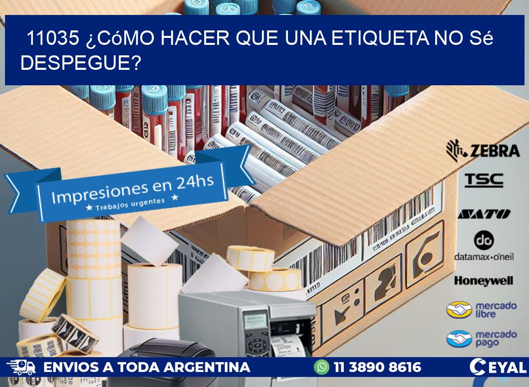 11035 ¿Cómo hacer que una etiqueta no sé despegue?