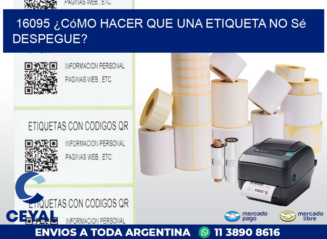 16095 ¿Cómo hacer que una etiqueta no sé despegue?