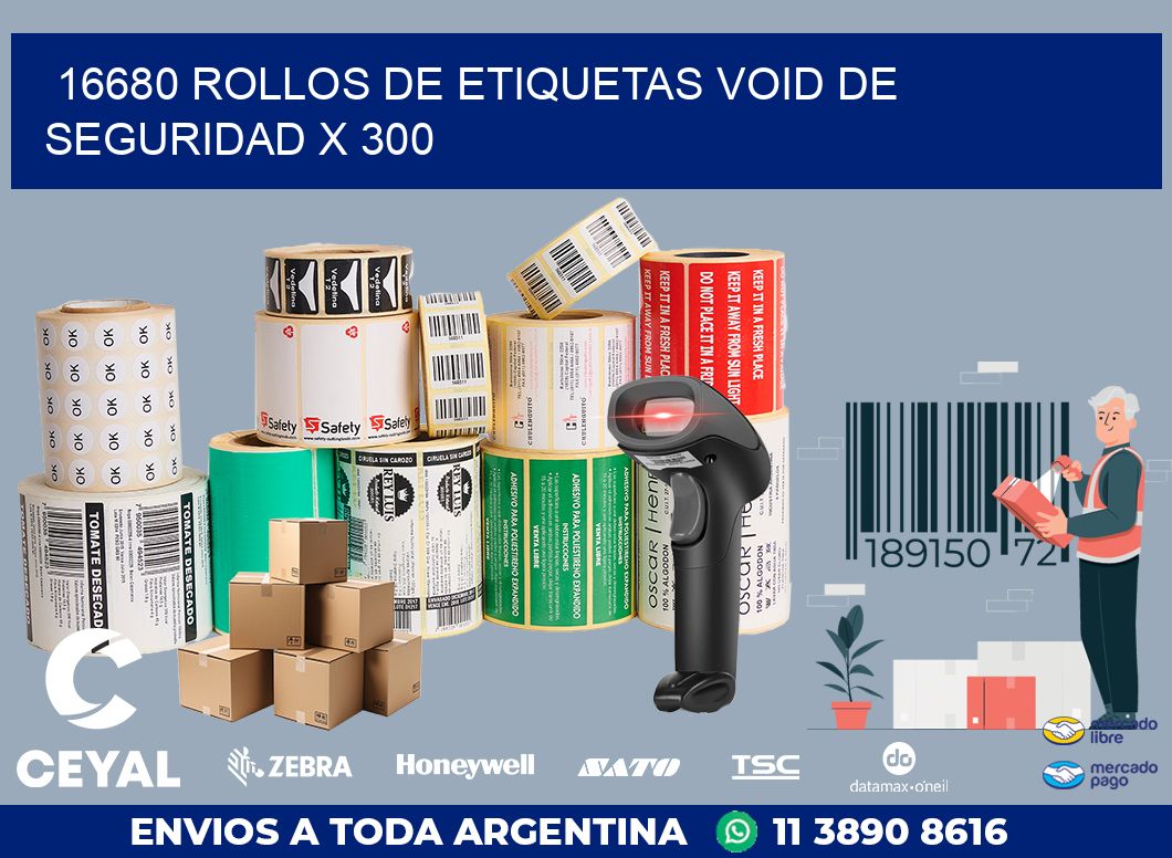 16680 ROLLOS DE ETIQUETAS VOID DE SEGURIDAD X 300
