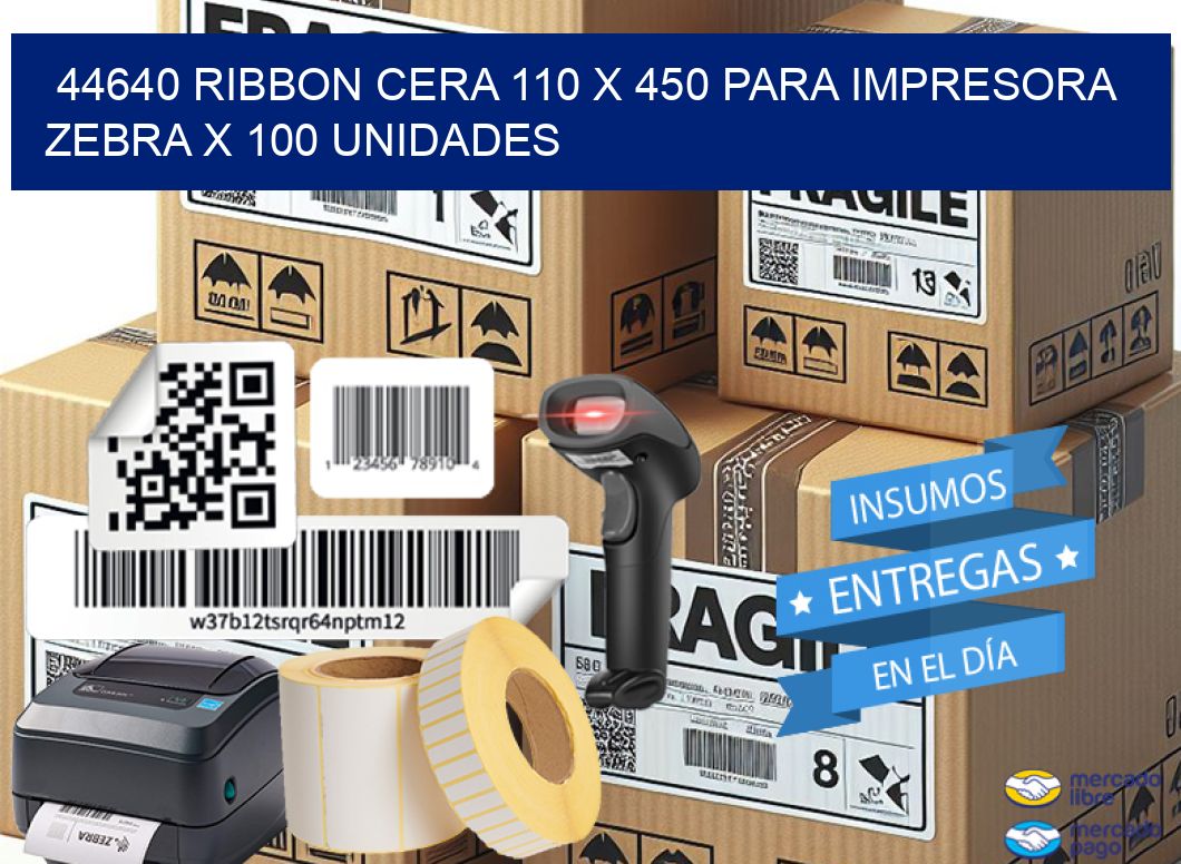 44640 RIBBON CERA 110 X 450 PARA IMPRESORA ZEBRA X 100 UNIDADES