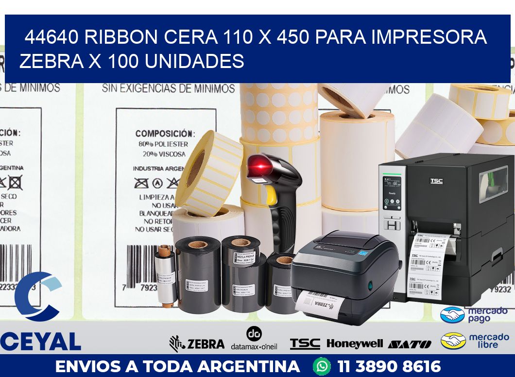 44640 RIBBON CERA 110 X 450 PARA IMPRESORA ZEBRA X 100 UNIDADES