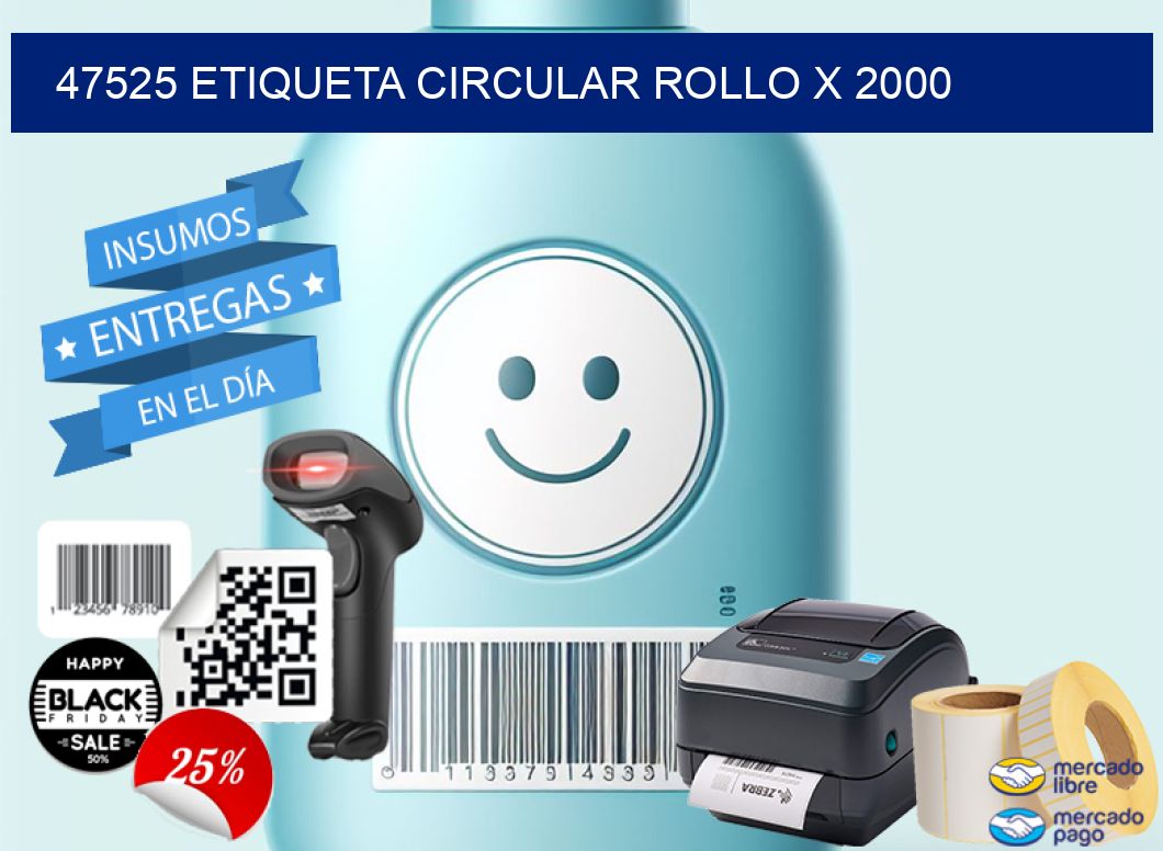 47525 ETIQUETA CIRCULAR ROLLO X 2000