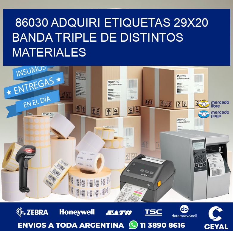 86030 ADQUIRI ETIQUETAS 29X20 BANDA TRIPLE DE DISTINTOS MATERIALES