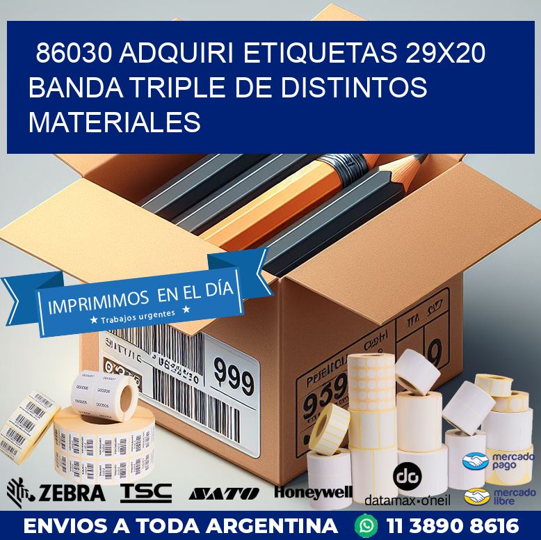 86030 ADQUIRI ETIQUETAS 29X20 BANDA TRIPLE DE DISTINTOS MATERIALES