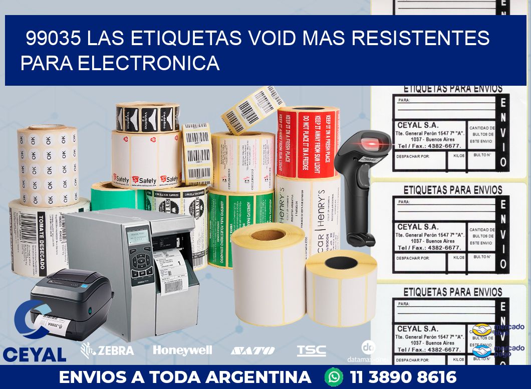 99035 LAS ETIQUETAS VOID MAS RESISTENTES PARA ELECTRONICA