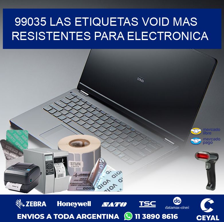 99035 LAS ETIQUETAS VOID MAS RESISTENTES PARA ELECTRONICA
