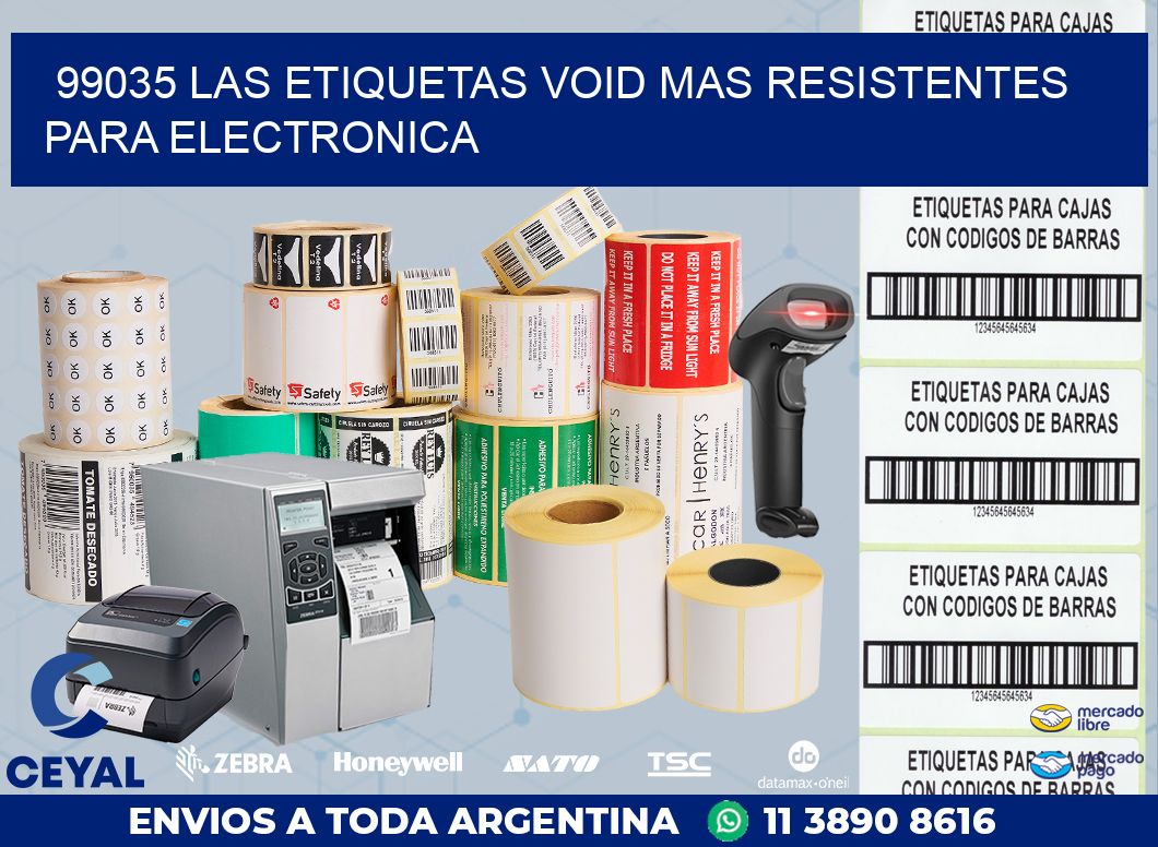 99035 LAS ETIQUETAS VOID MAS RESISTENTES PARA ELECTRONICA