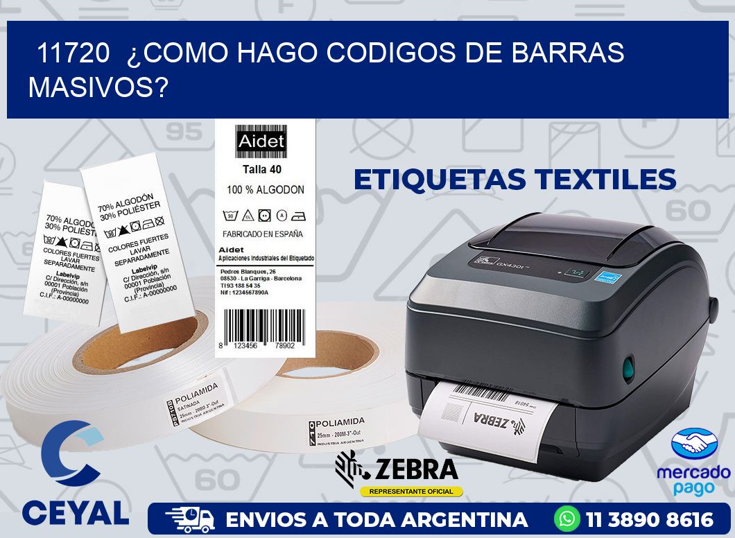 11720  ¿COMO HAGO CODIGOS DE BARRAS MASIVOS?