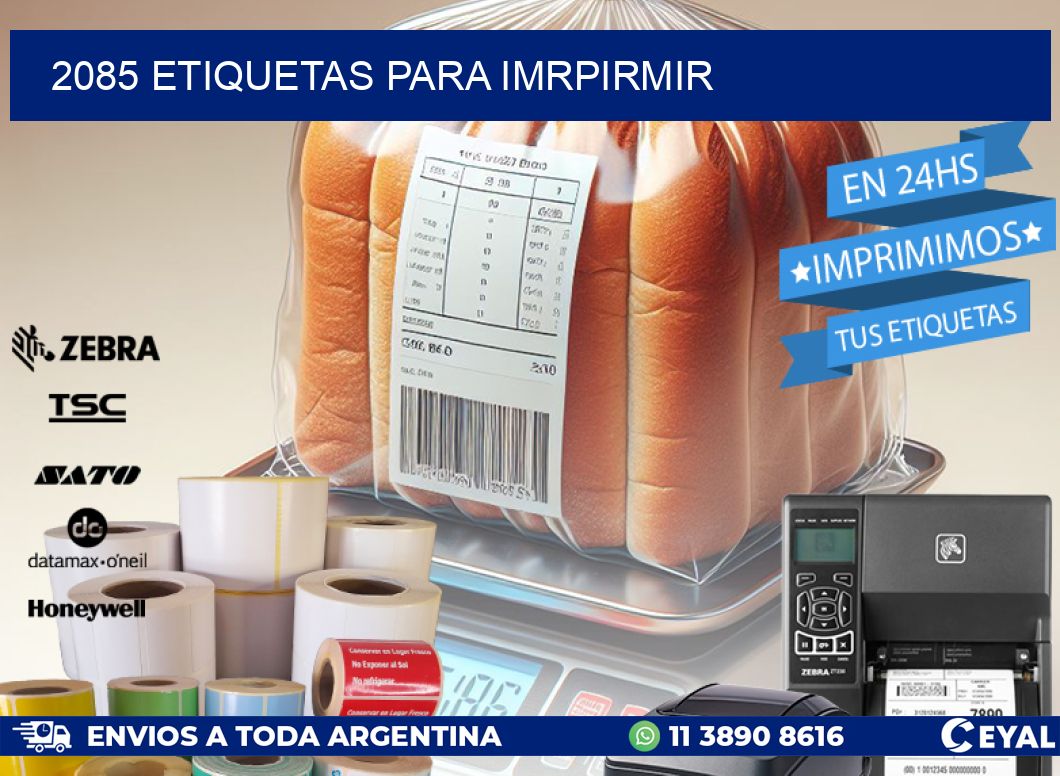 2085 ETIQUETAS PARA IMRPIRMIR