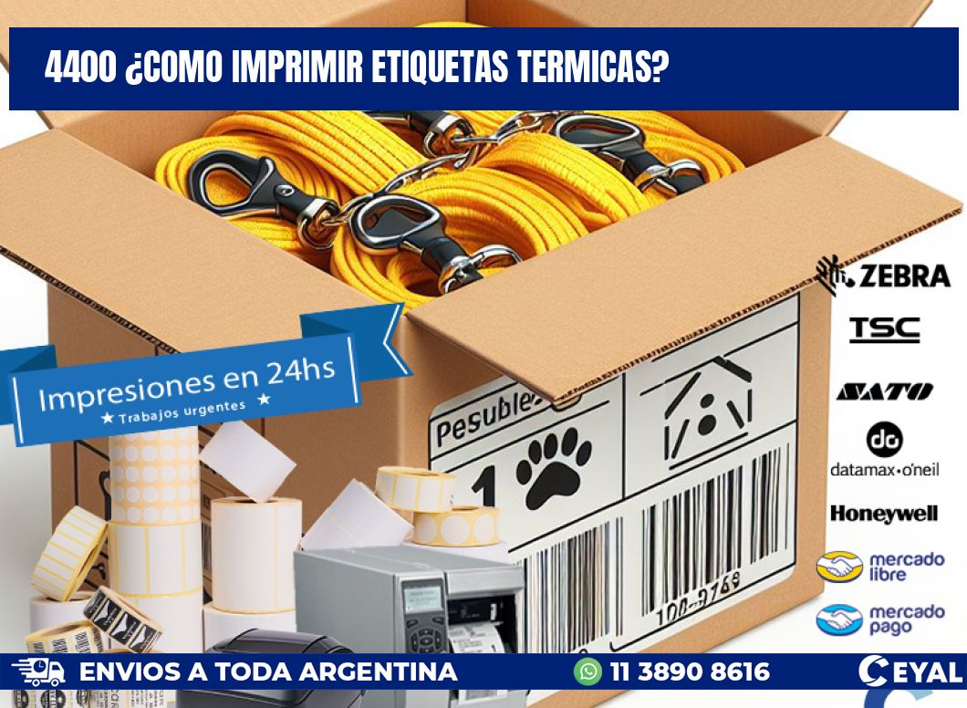 4400 ¿COMO IMPRIMIR ETIQUETAS TERMICAS?