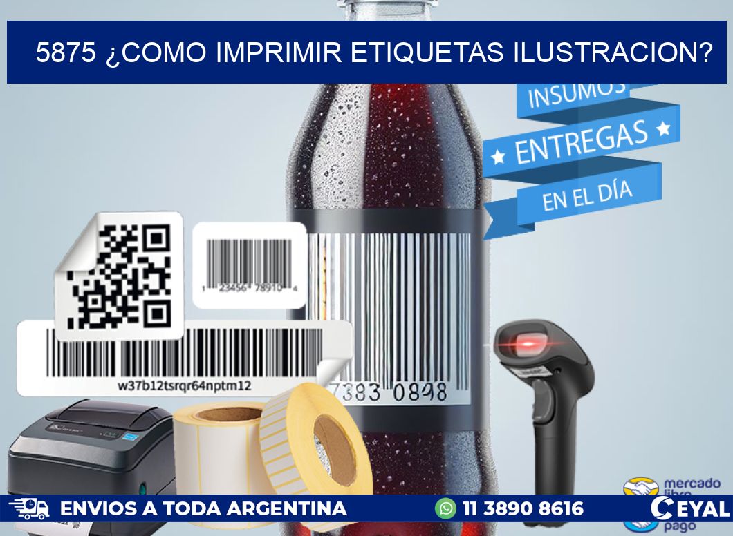 5875 ¿COMO IMPRIMIR ETIQUETAS ILUSTRACION?
