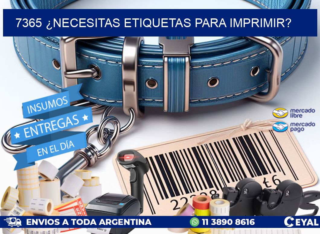 7365 ¿NECESITAS ETIQUETAS PARA IMPRIMIR?