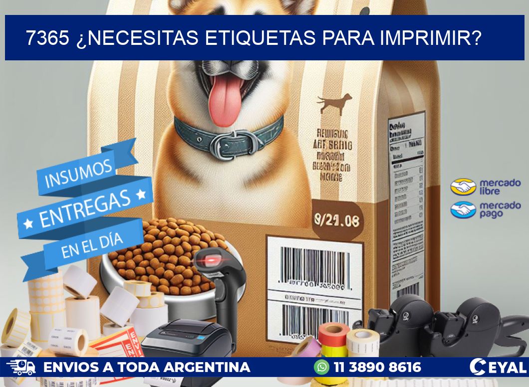 7365 ¿NECESITAS ETIQUETAS PARA IMPRIMIR?