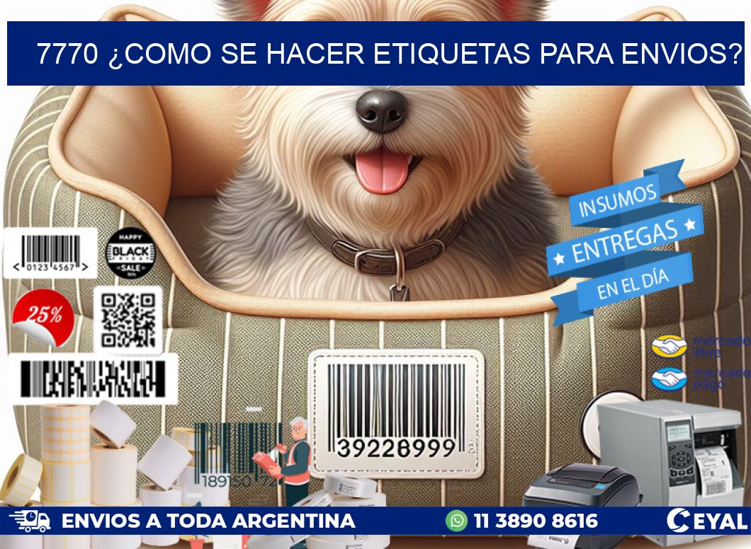 7770 ¿COMO SE HACER ETIQUETAS PARA ENVIOS?