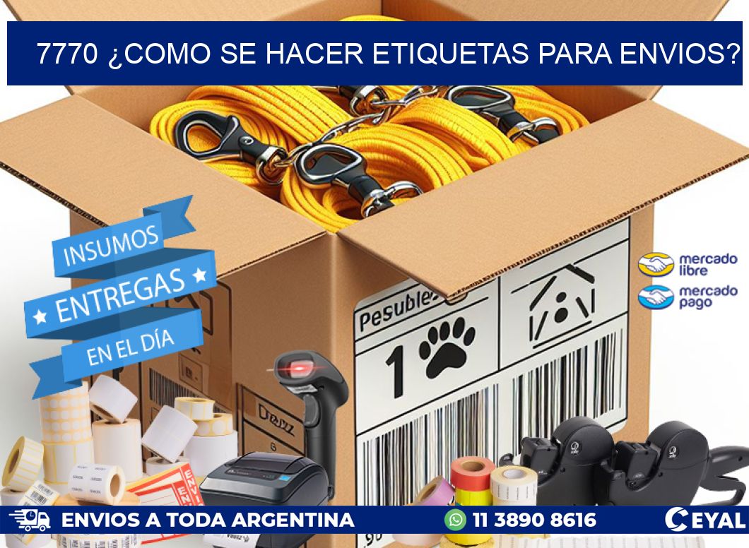 7770 ¿COMO SE HACER ETIQUETAS PARA ENVIOS?