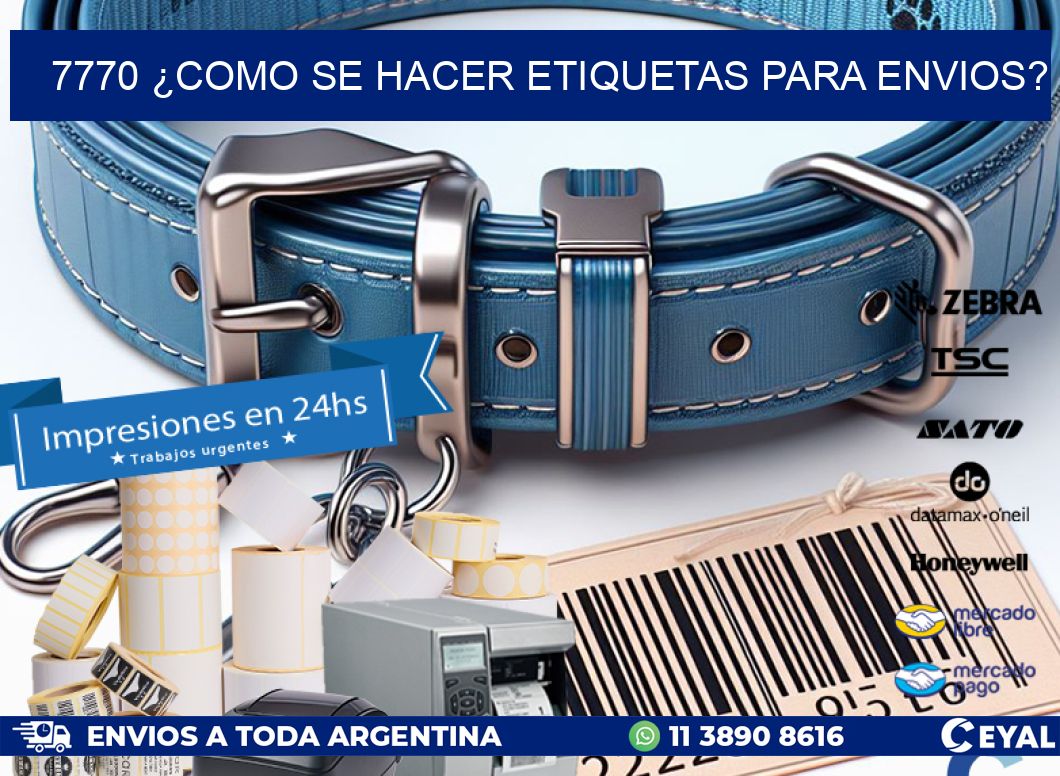 7770 ¿COMO SE HACER ETIQUETAS PARA ENVIOS?