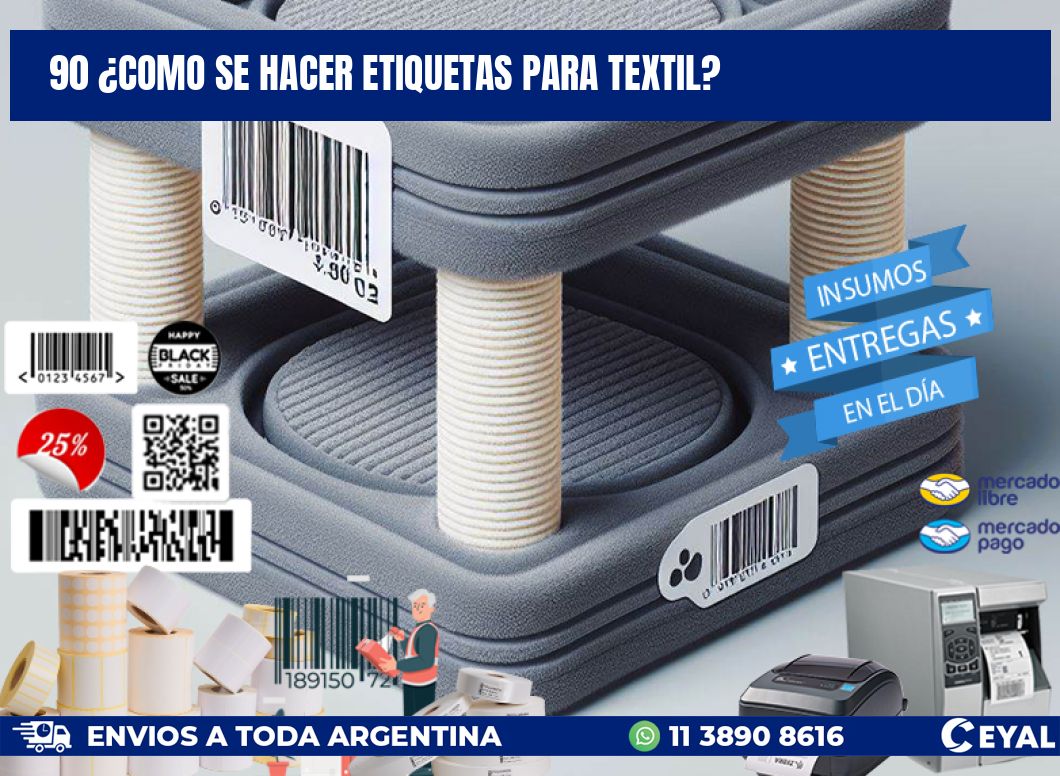 90 ¿COMO SE HACER ETIQUETAS PARA TEXTIL?