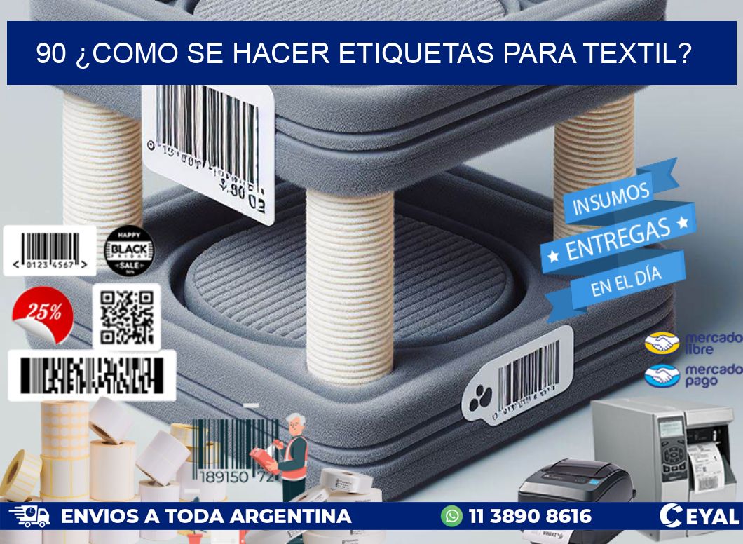 90 ¿COMO SE HACER ETIQUETAS PARA TEXTIL?