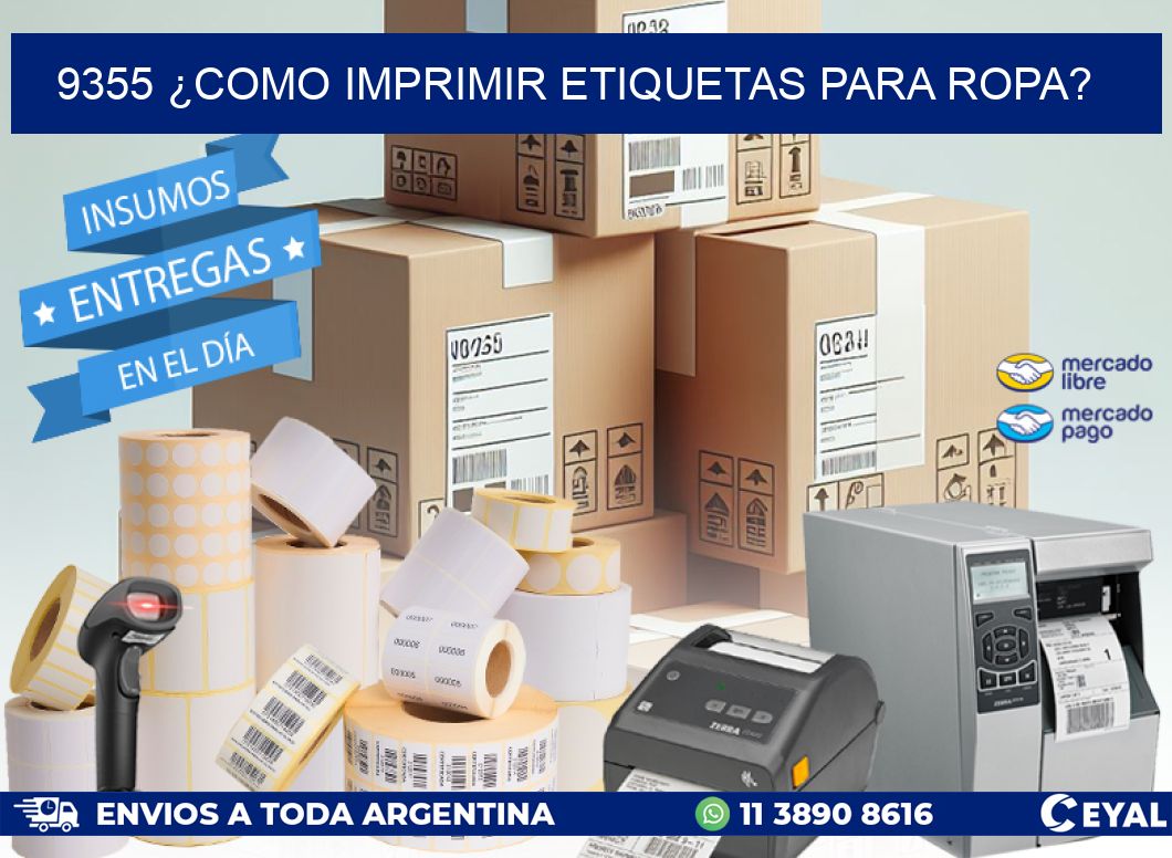 9355 ¿COMO IMPRIMIR ETIQUETAS PARA ROPA?