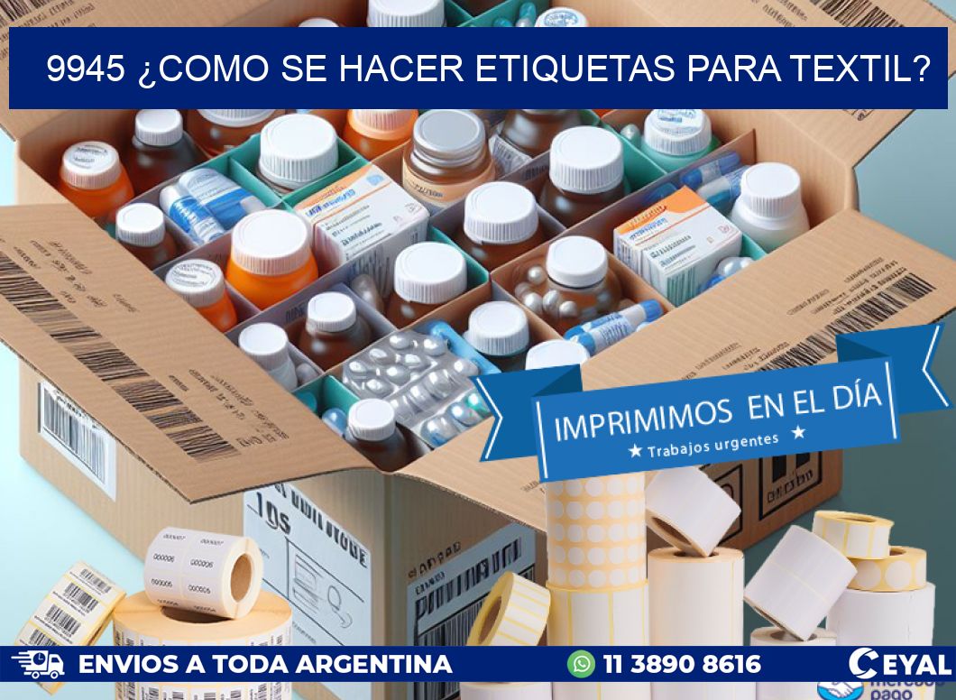 9945 ¿COMO SE HACER ETIQUETAS PARA TEXTIL?