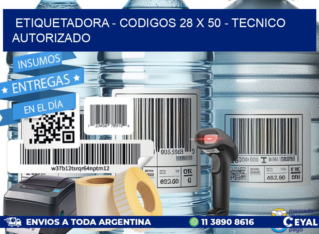ETIQUETADORA - CODIGOS 28 x 50 - TECNICO AUTORIZADO