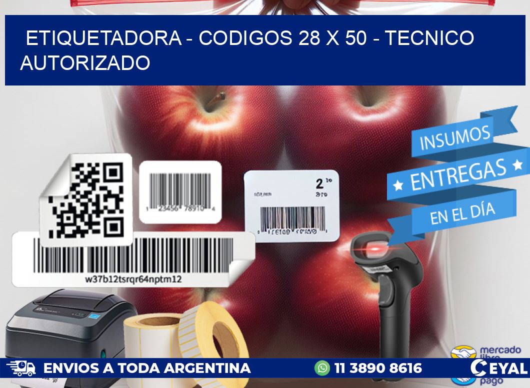 ETIQUETADORA – CODIGOS 28 x 50 – TECNICO AUTORIZADO