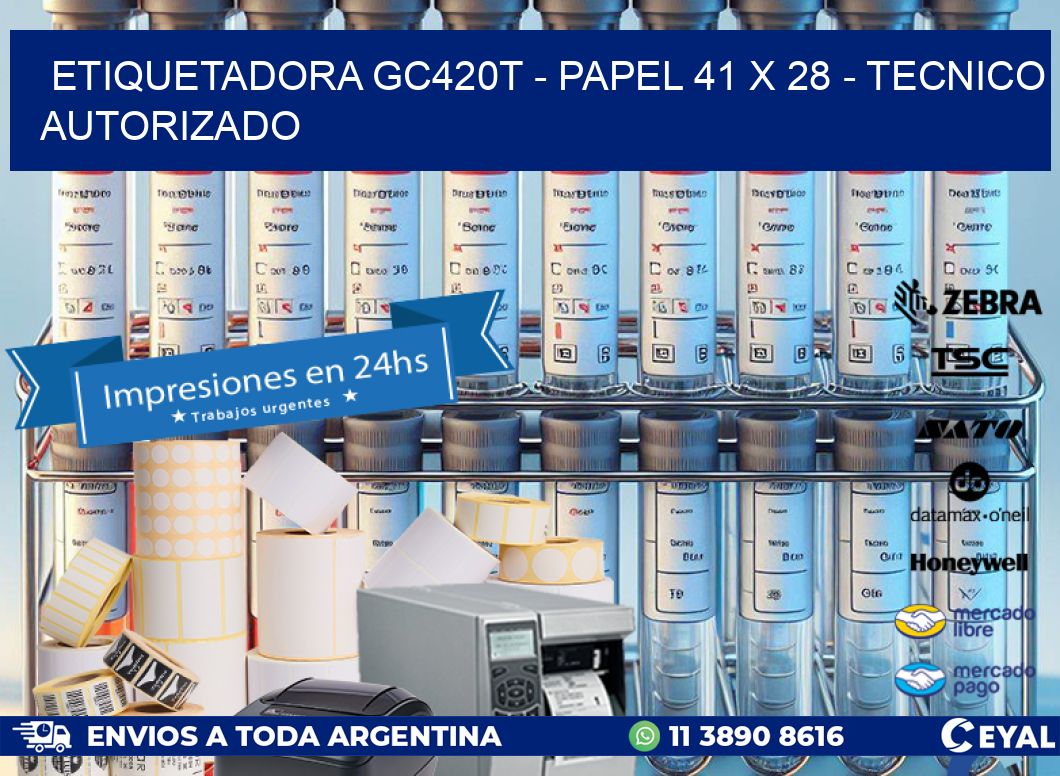 ETIQUETADORA GC420T - PAPEL 41 x 28 - TECNICO AUTORIZADO